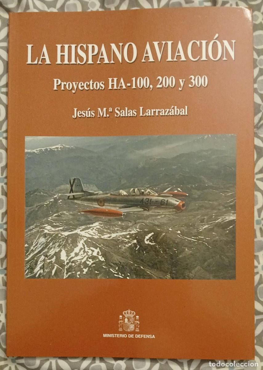 Libros de segunda mano: LA HISPANO AVIACI&Oacute;N. HA-100, 200 Y 300 - Jes&uacute;s S&aacute;las Larrazabal