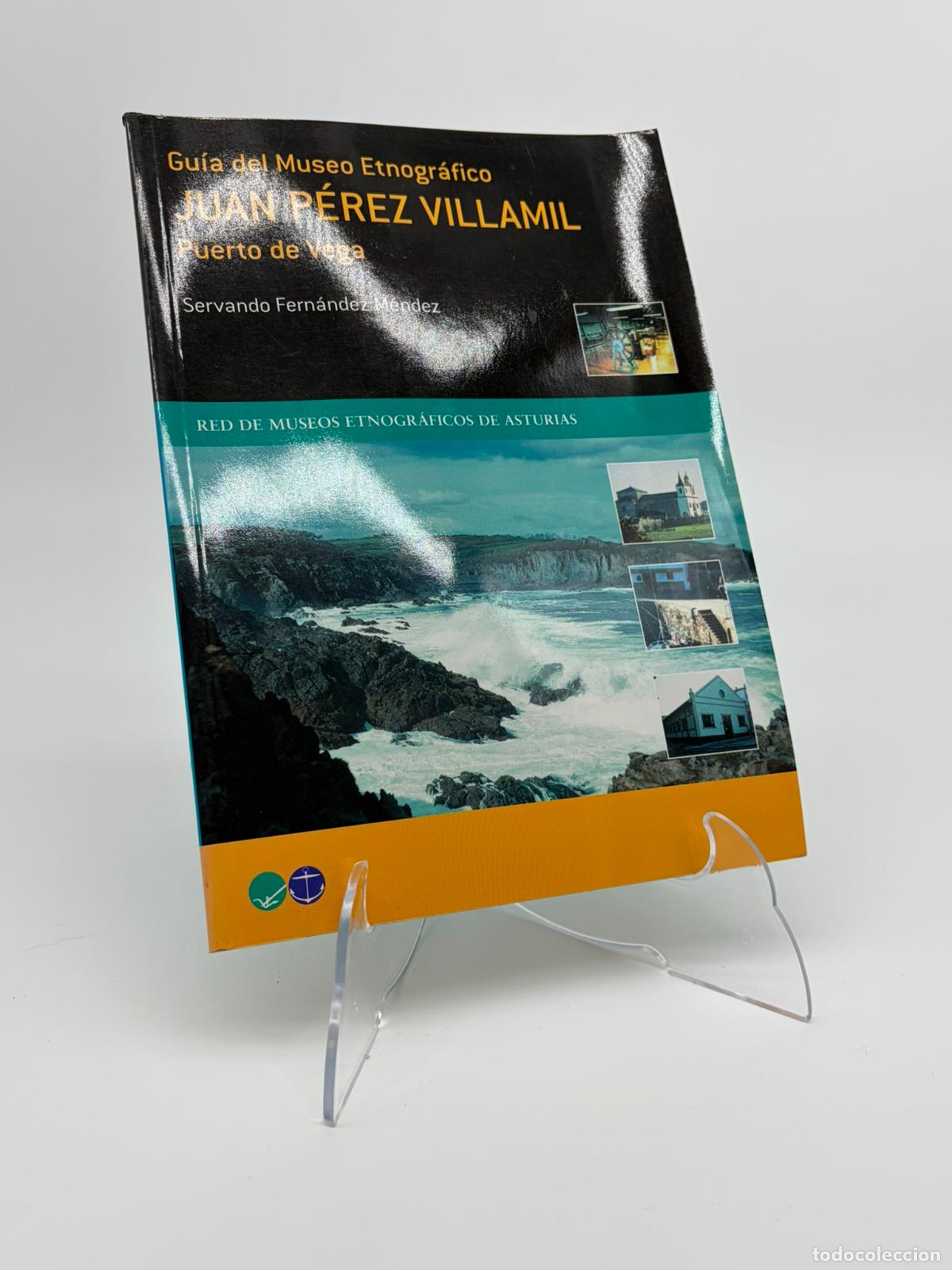 Libros de segunda mano: FERN&Aacute;NDEZ M&Eacute;NDEZ, Servando: - Gu&iacute;a del Museo Etnogr&aacute;fico Juan P&eacute;rez Villamil, Puerto de Vega.