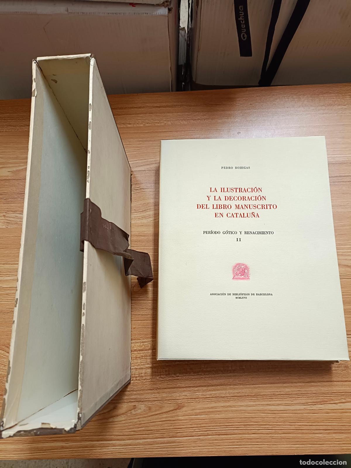 Libros de segunda mano: La ilustraci&oacute;n y la decoraci&oacute;n del libro manuscrito en catalu&ntilde;a, Pedro Bohigas, tomo II, g&oacute;tico, ren