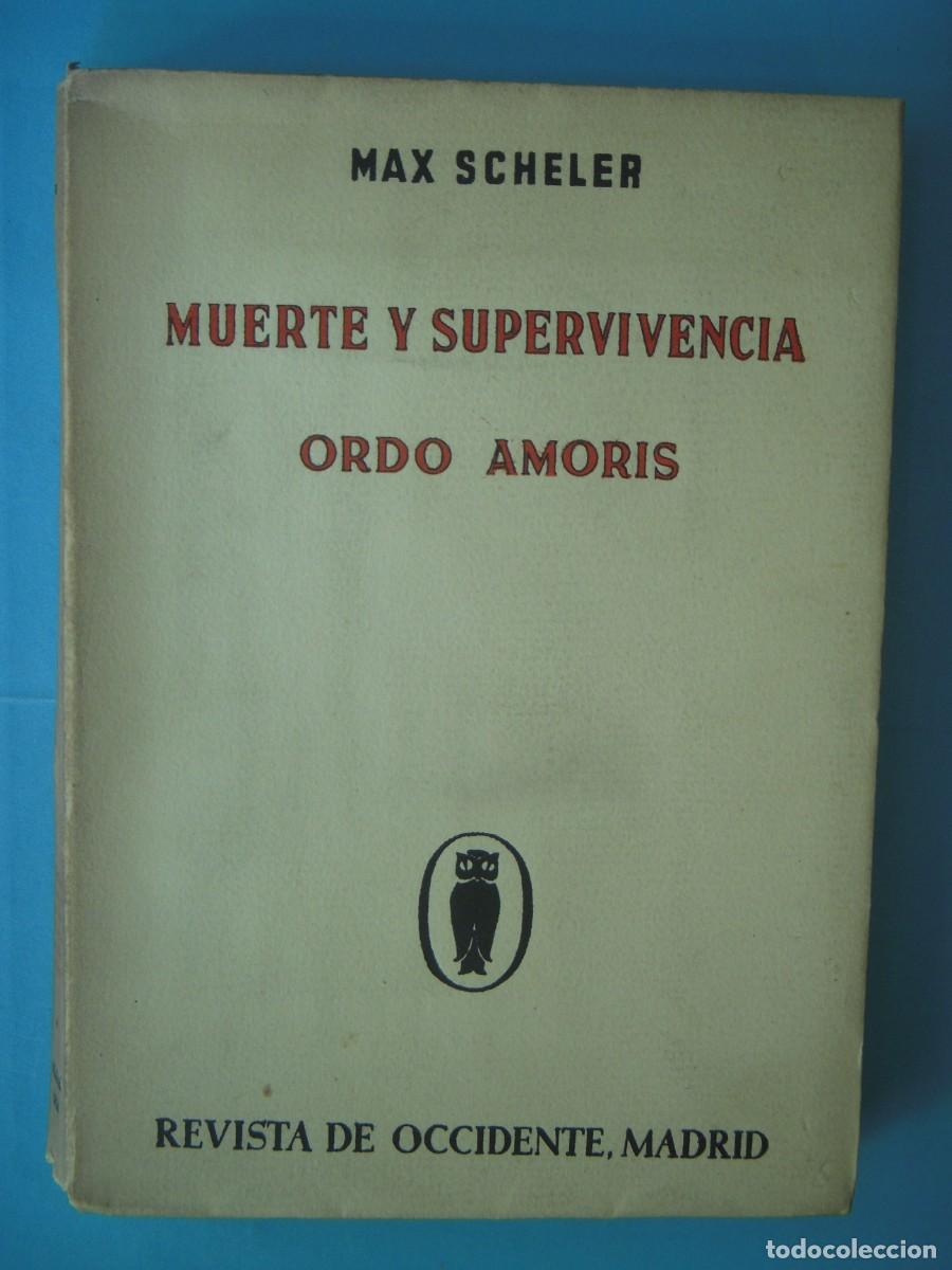 Libros de segunda mano: MUERTE Y SUPERVIVENCIA / ORDO AMORIS - MAX XCHELER - REVISTA DE OCCIDENTE, 1934 1&ordf; EDICION