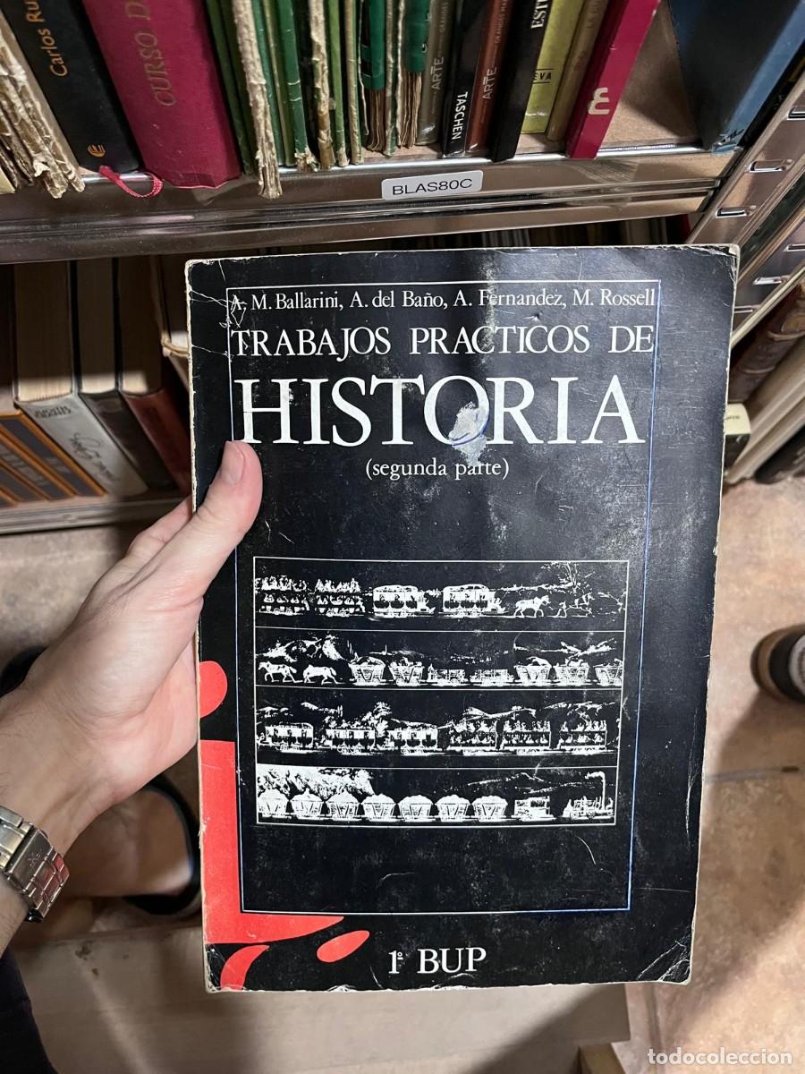 Libros de segunda mano: BLAS80C - Trabajos Pr&aacute;cticos de Historia (Segunda Parte, 1&ordm; BUP) &mdash; M. Ballarini, A. del Ba&ntilde;o, A. Fer