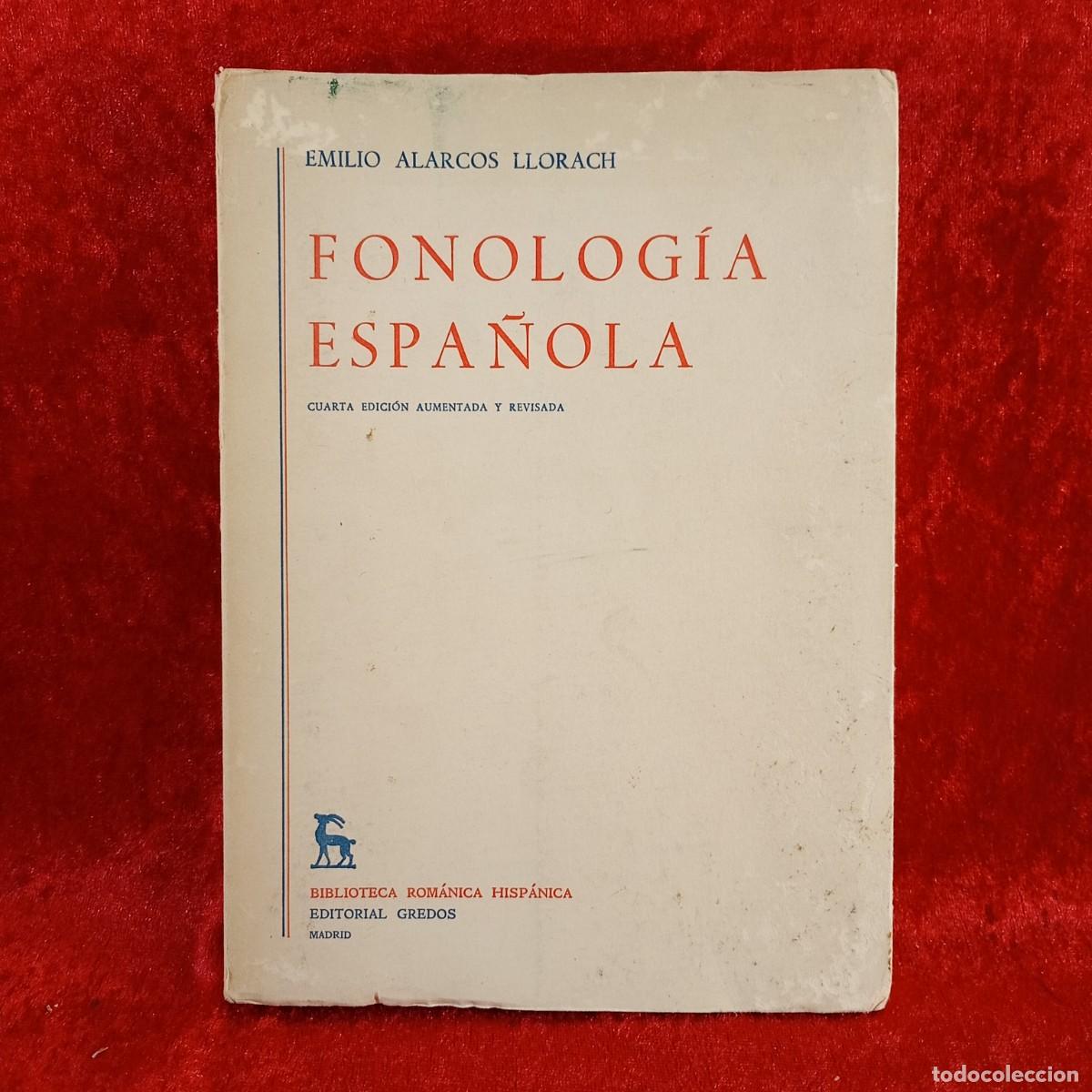 Libros de segunda mano: FONOLOG&Iacute;A ESPA&Ntilde;OLA - EMILIO ALARCOS LLORACH - EDITORIAL GREDOS - 1974 / 5674