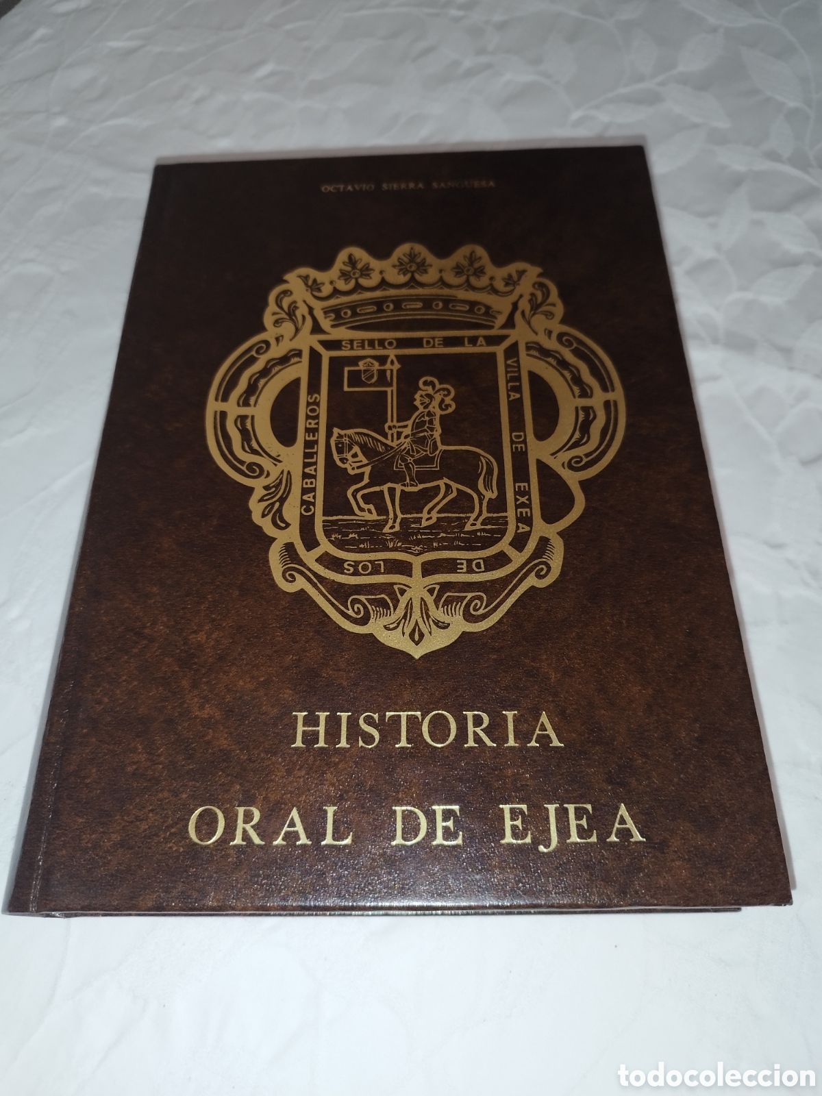 Libros de segunda mano: HISTORIA ORAL DE EJEA.- OCTAVIO SIERRA SANG&Uuml;ESA. PRIMERA EDICION 1982. ILUSTRADO