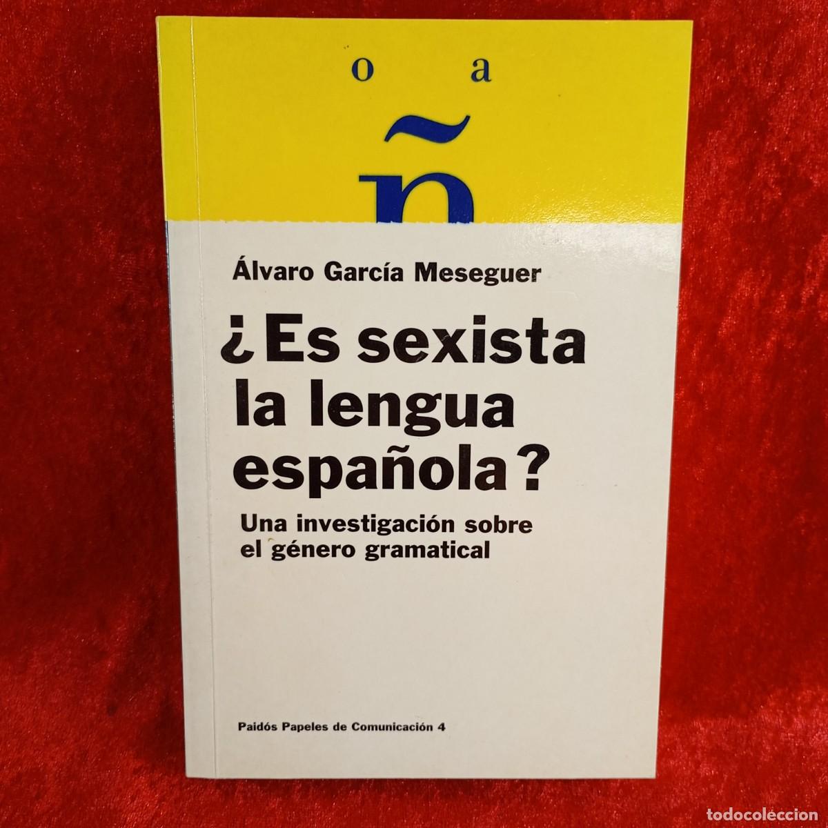 Libros de segunda mano: &iquest;ES SEXISTA LA LENGUA ESPA&Ntilde;OLA? - &Aacute;LVARO GARC&Iacute;A MESEGUER - EDICIONES PAIDOS - 1994 / 5689