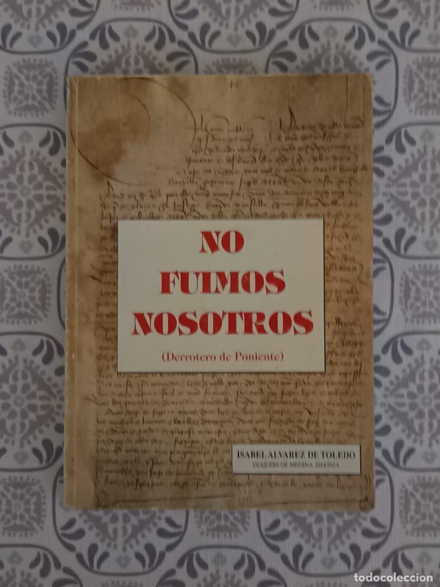 Libros de segunda mano: ISABEL ALVAREZ DE TOLEDO NO FUIMOS NOSOTROS