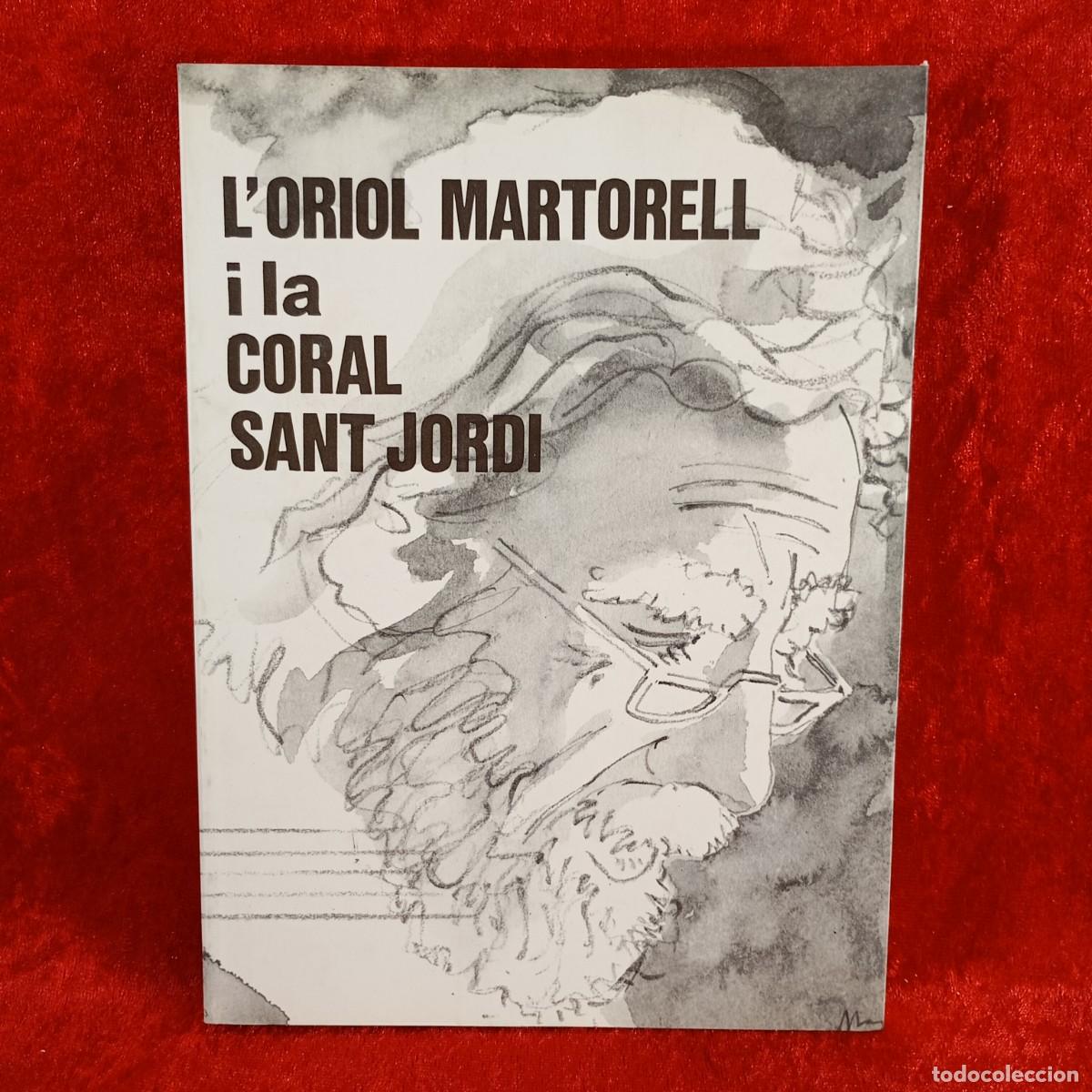Libros de segunda mano: L'ORIOL MARTORELL I LA CORAL SANT JORDI - MANUEL ARTIGUES, PERE ART&Iacute;S - BARCELONA - 1991 / 5690