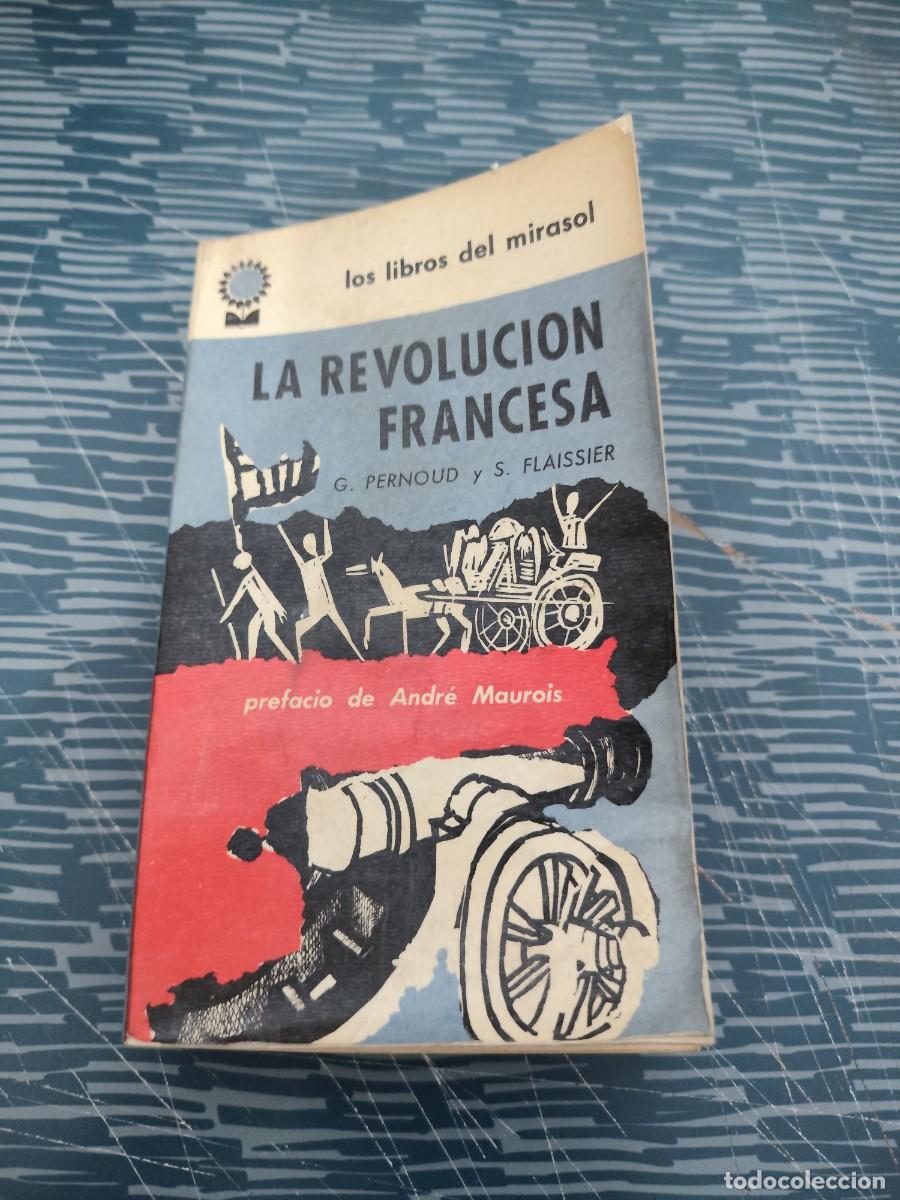 Libros de segunda mano: LA REVOLUCI&Oacute;N FRANCESA,G.PERNOUD,S.FLAISSIER,LIBROS DEL GIRASOL,1964,291 P&Aacute;GINAS.