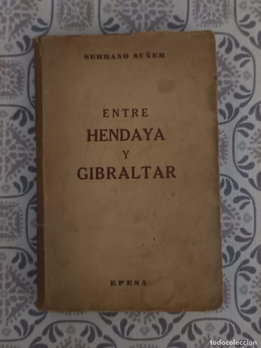 Libros de segunda mano: RAMON SERRANO SU&Ntilde;ER ENTRE HENDAYA Y GIBRALTAR