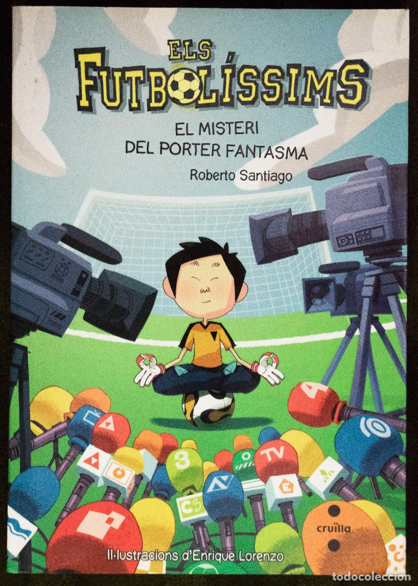 Gebrauchte B&uuml;cher: ELS FUTBOLÍSSIMS. EL MISTERI DEL PORTER FANTASMA, de Roberto Santiago.