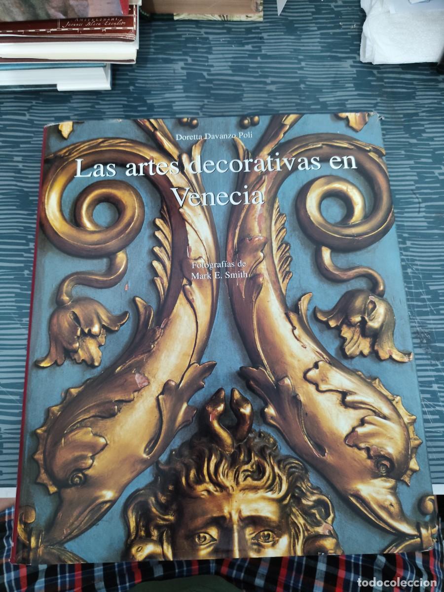Libros de segunda mano: LAS ARTES DECORATIVAS EN VENECIA,DORETTA DAVANZO POLI,303 P&Aacute;GINAS,VER FOTOS.