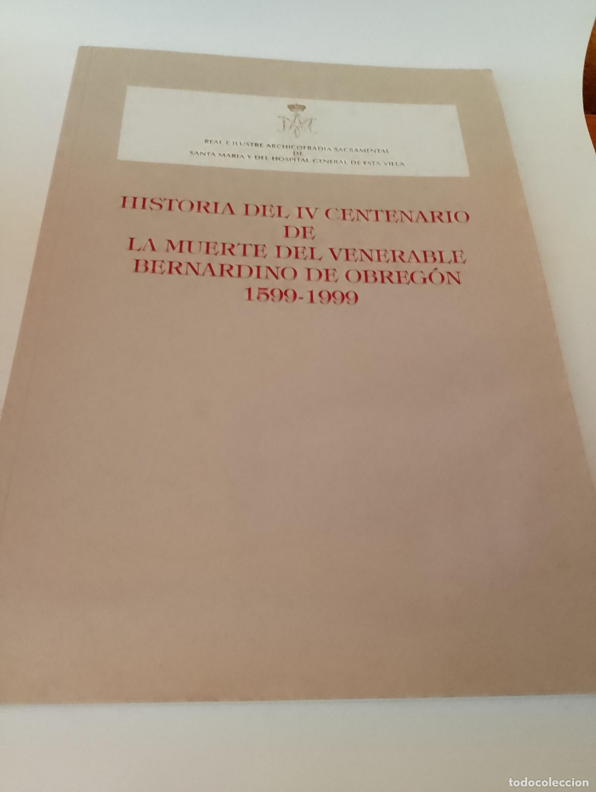 Libros de segunda mano: Historia del V centenario de la muerte del venerable Bernardino de Obreg&oacute;n 1599 1999