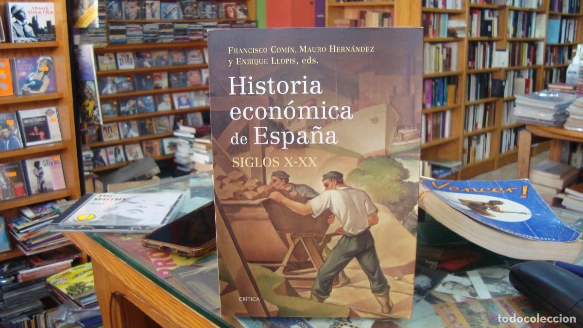 Libros de segunda mano: Historia econ&oacute;mica de Espa&ntilde;a, siglos X-XX - Enrique Llopis;Francisco Com&iacute;n;Mauro Hern&aacute;ndez