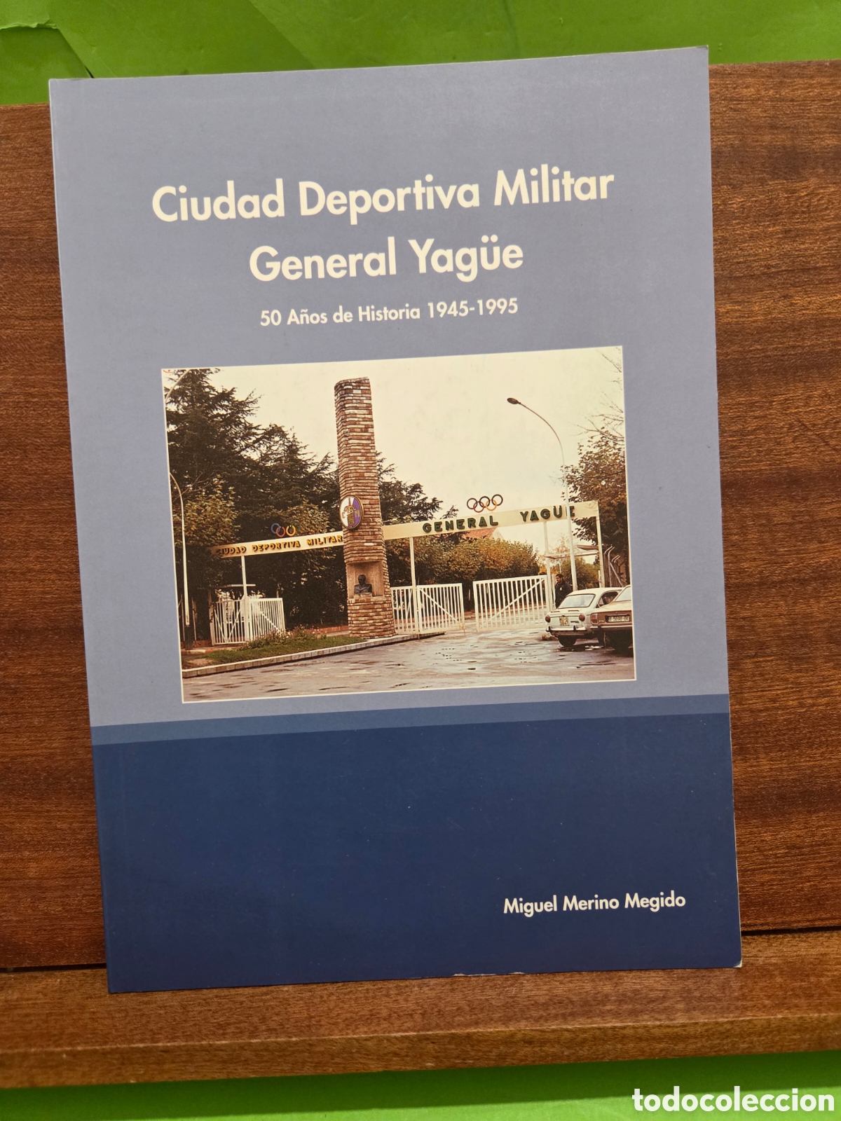 Libros de segunda mano: &rdquo;&rdquo;CIUDAD DEPORTIVA GENERAL YAG&Uacute;E&rdquo;&rdquo;...50 A&Ntilde;OS...1945-1995...MIGUEL MERINO MEGIDO...1997...