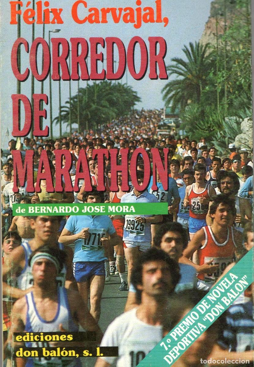 Libros de segunda mano: FELIX CARVAJAL, CORREDOR DE MARATHON MORA, BERNARDO JOSE DP-324