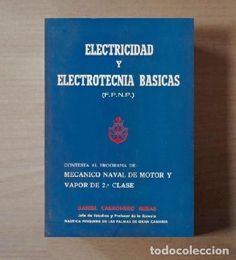 Libros de segunda mano: MECANICO NAVAL DE MOTOR Y VAPOR. ELECTRICIDAD Y ELECTROTECNIA BASICAS. DANIEL CARBONERO.