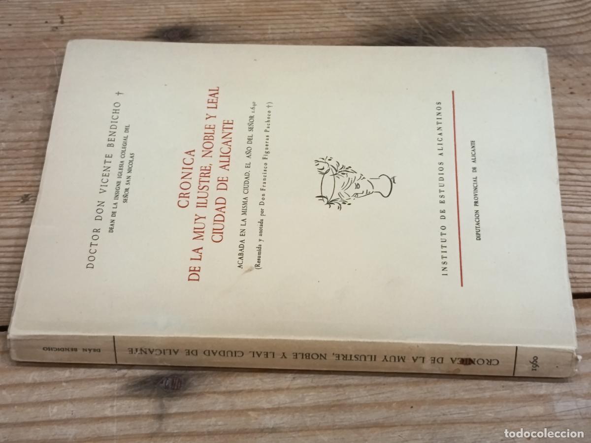 Libros de segunda mano: 1960 - VICENTE BENDICHO. Cr&oacute;nica de la muy ilustre, noble y leal ciudad de Alicante