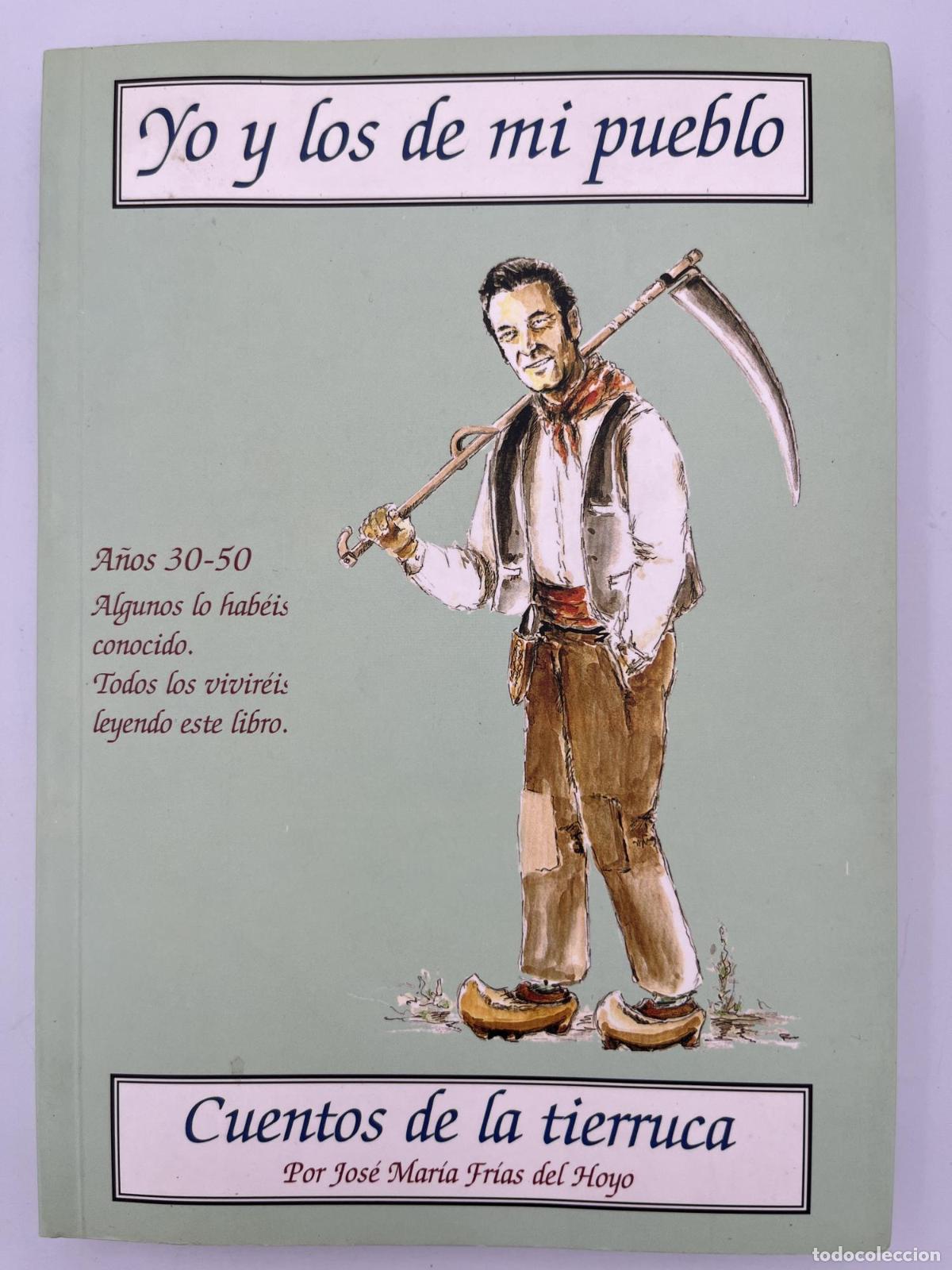 Livres d'occasion: Yo y los de mi pueblo - Jos&eacute; Mar&iacute;a Fr&iacute;as Del Hoyo