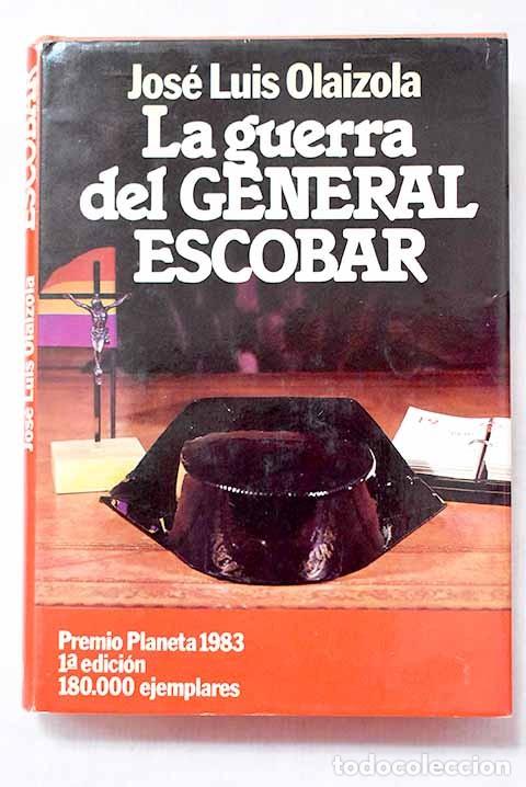 Libros de segunda mano: La Guerra del General Escobar - Jos&eacute; Luis Olaizola - Editorial Planeta - Autores Espa&ntilde;oles e Hispano