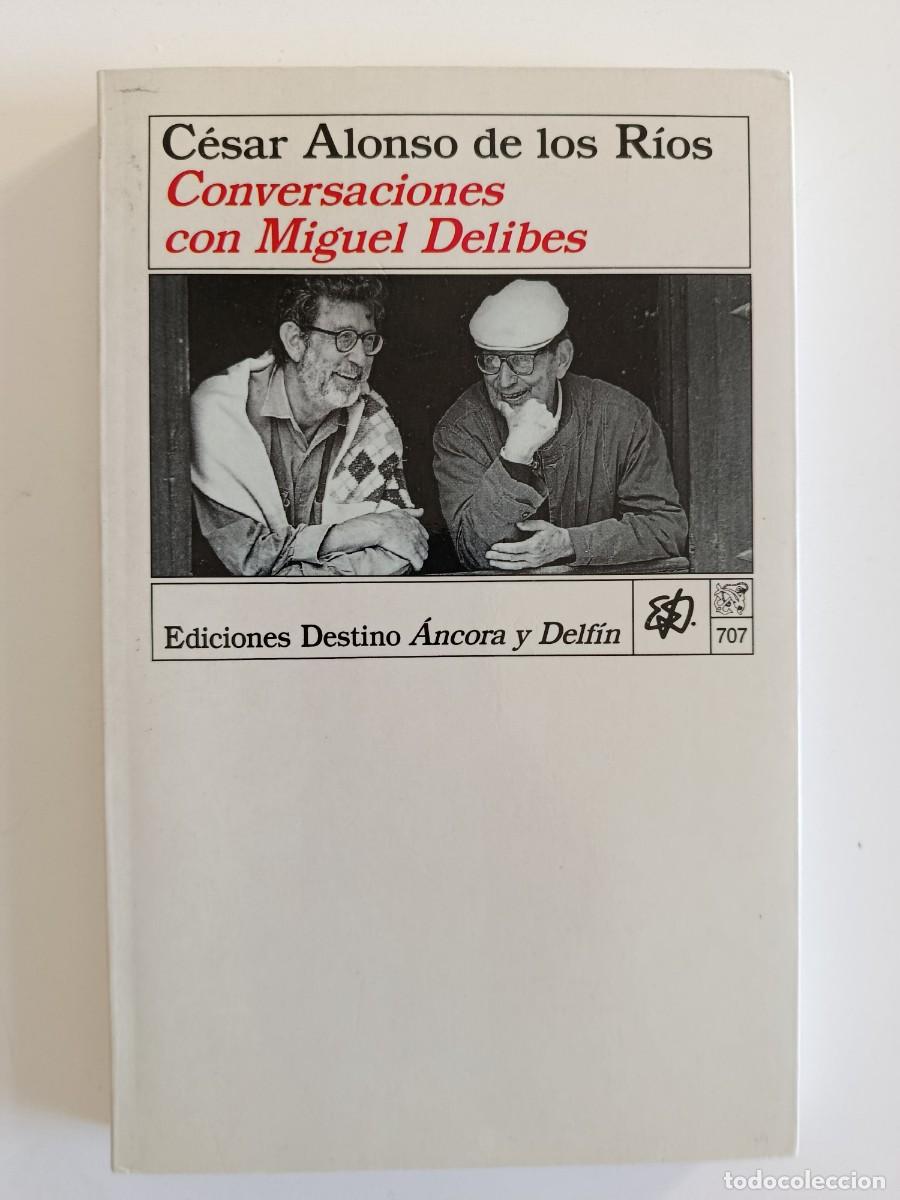 Libros de segunda mano: CONVERSACIONES CON MIGUEL DELIBES. C&Eacute;SAR ALONSO DE LOS RIOS. DESTINO. 1993
