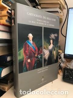 Libros de segunda mano: Cartograf&iacute;a del siglo XVIII: Tom&aacute;s L&oacute;pez en la Real Academia de la Historia / L&oacute;pez G&oacute;mez, Antonio