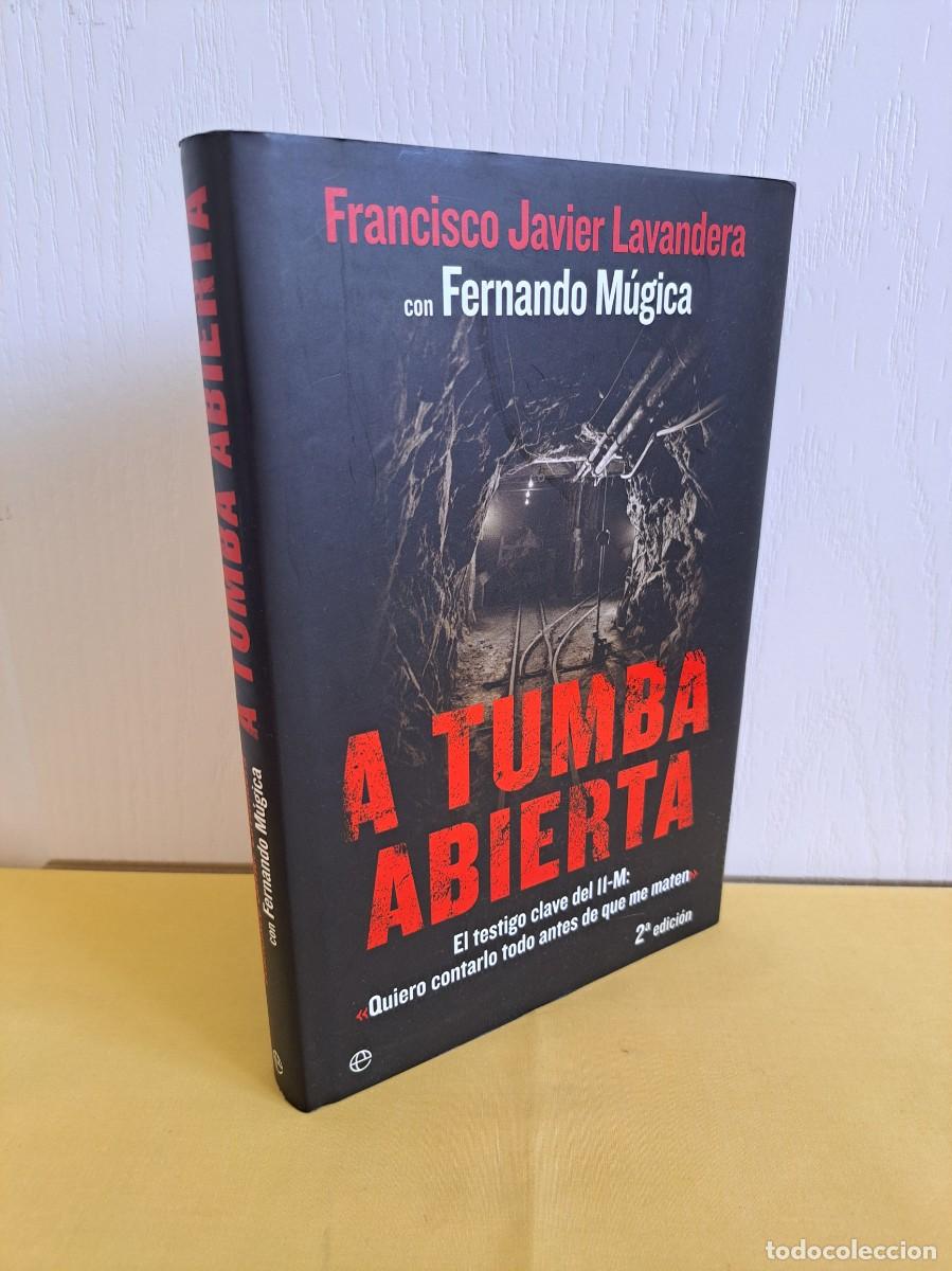 Libros de segunda mano: FRANCISCO JAVIER LAVANDERA CON FERNANDO MUGICA - A TUMBA ABIERTA - LA ESFERA DE LOS LIBROS 2006
