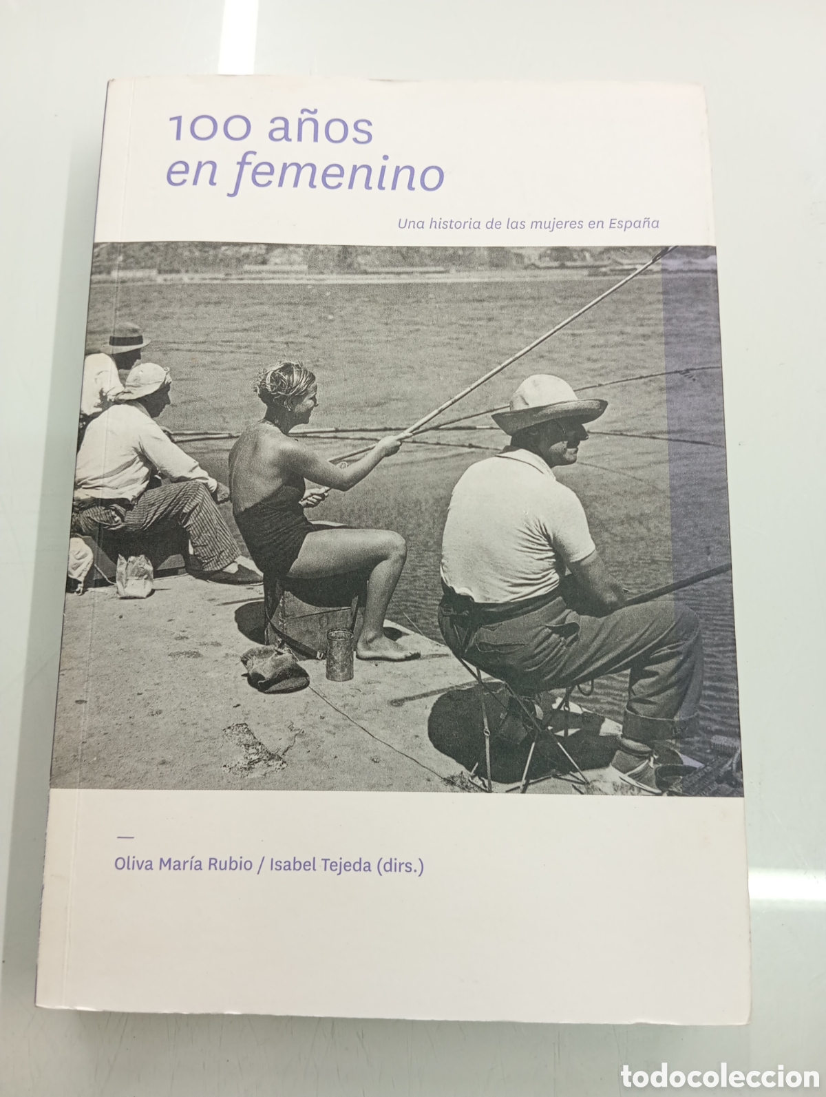 Libros de segunda mano: 100 A&Ntilde;OS EN FEMENINO UNA HISTORIA DE LAS MUJERES EN ESPA&Ntilde;A Oliva M&ordf; Rubio/Isabel Tejada BUEN ESTADO