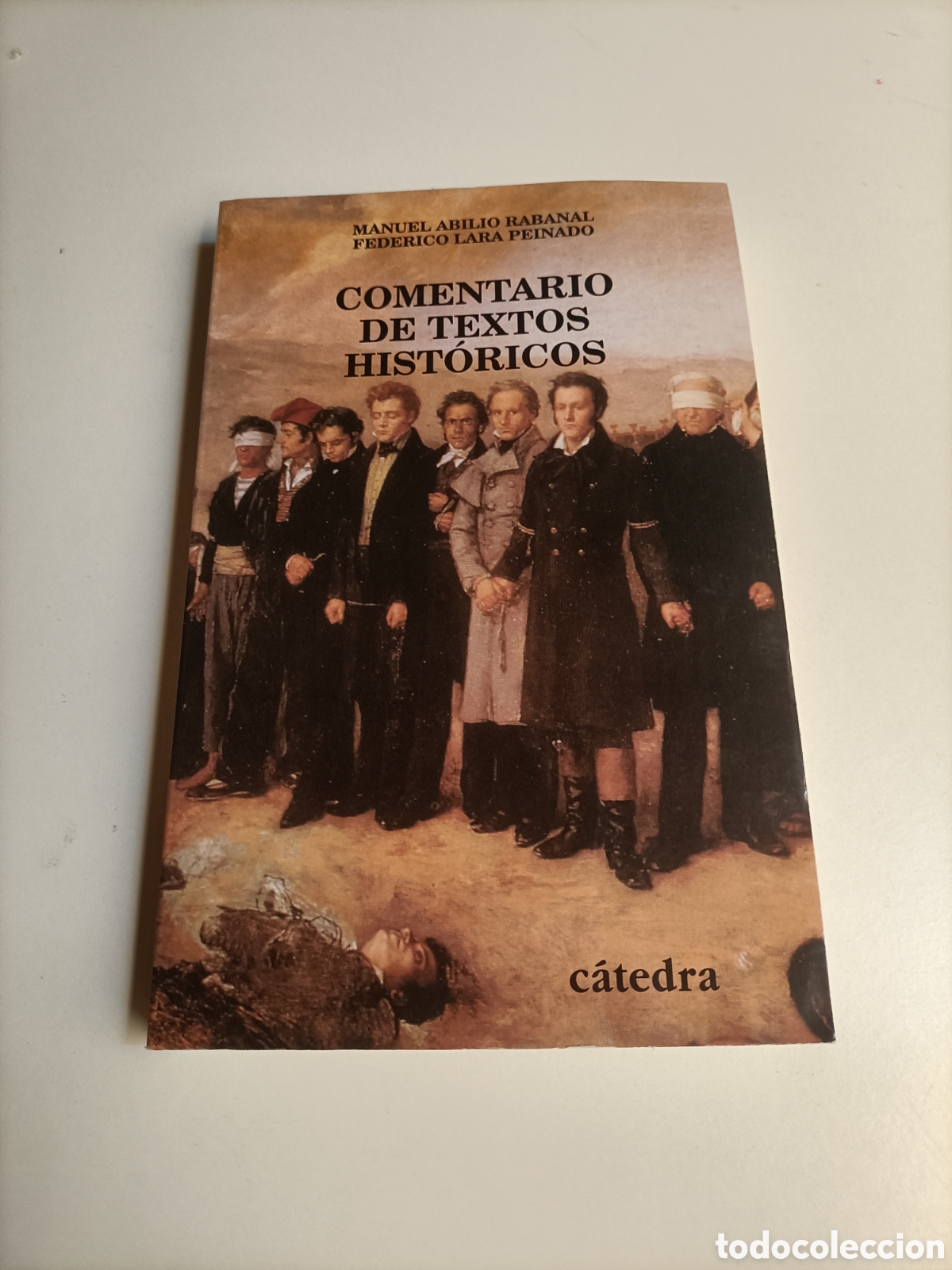 Libros de segunda mano: Comentario de textos hist&oacute;ricos. Manuel Abilio Rabanal. Federico Lara. c&aacute;tedra 2010