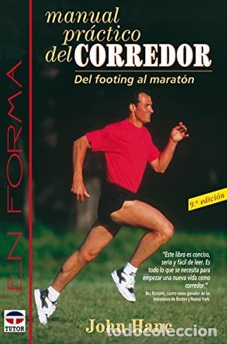Libros de segunda mano: Manual Pr&aacute;ctico del Corredor: Del Footing Al Maraton - Hanc, John - Ediciones Tutor - En Forma - Foto 1