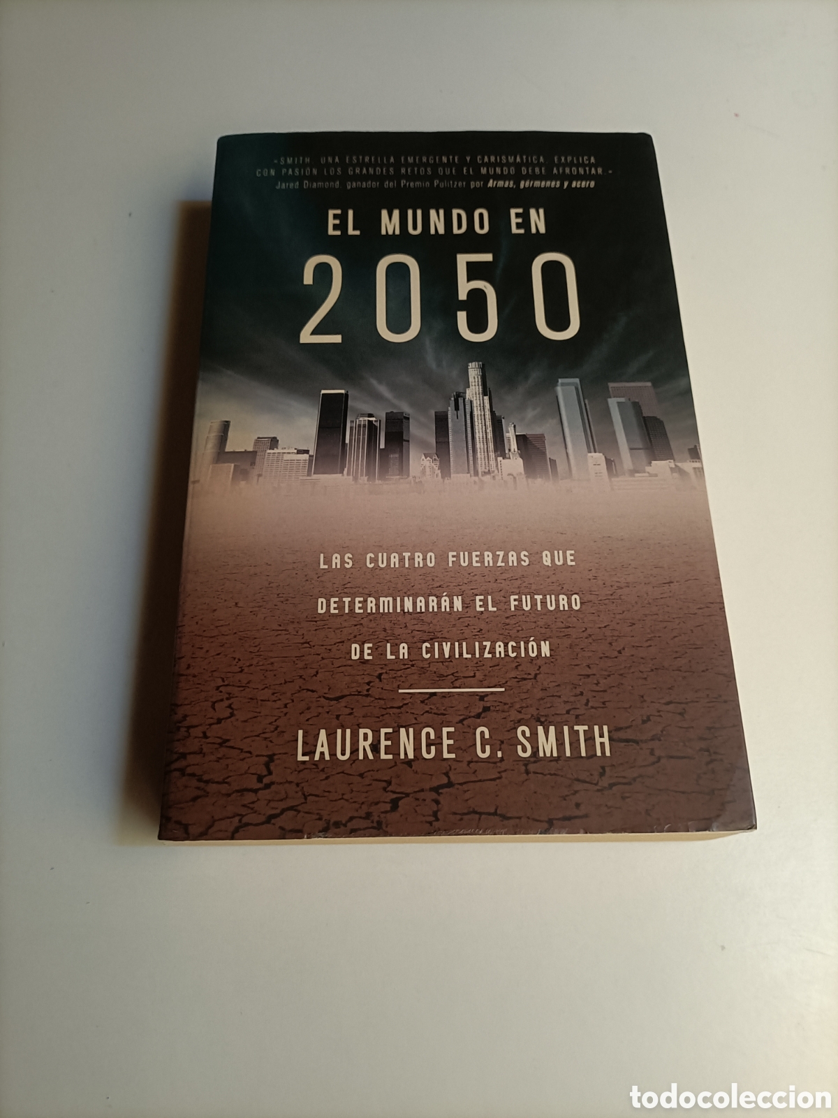 Libros de segunda mano: El mundo en 2050. Las cuatro fuerzas que determinan el futuro de la civilizaci&oacute;n Laurence C. Smith