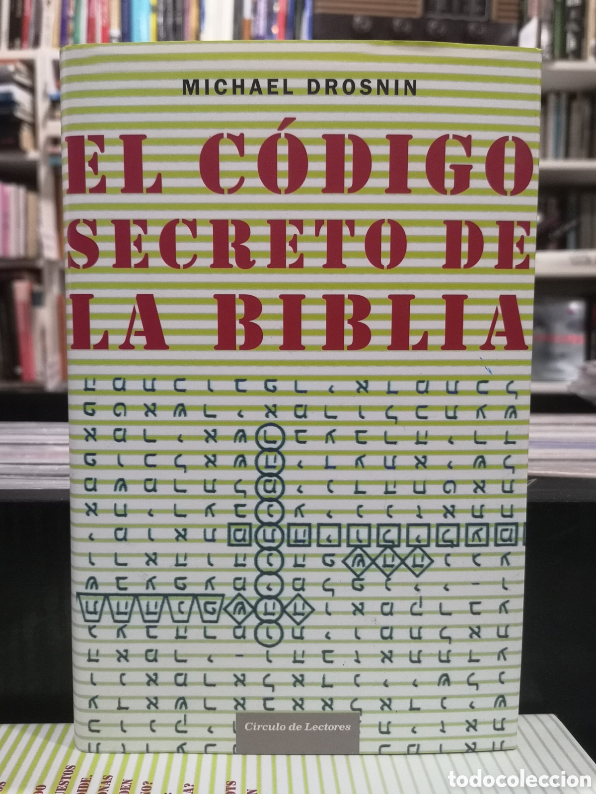Libros de segunda mano: EL C&Oacute;DIGO SECRETO DE LA BIBLIA - M. DROSNIN - Foto 1