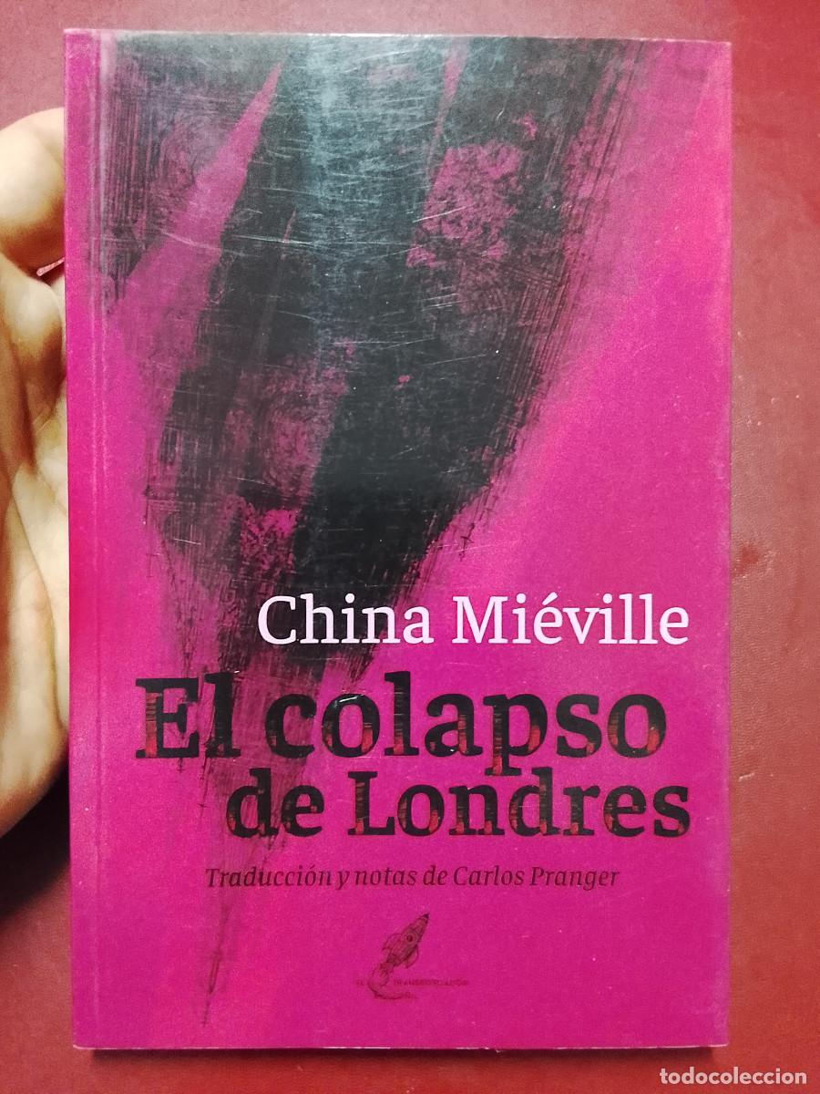 Libros de segunda mano: China Mi&eacute;ville: El colapso de Londres (Ediciones El transbordador. 2020)