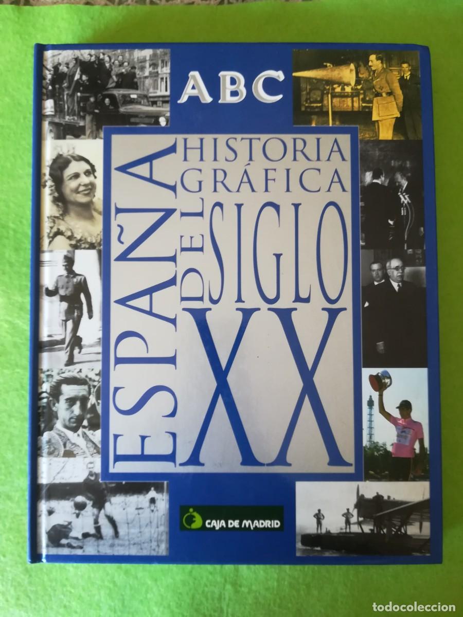 Libros de segunda mano: Espa&ntilde;a Historia grafica del siglo XX abc