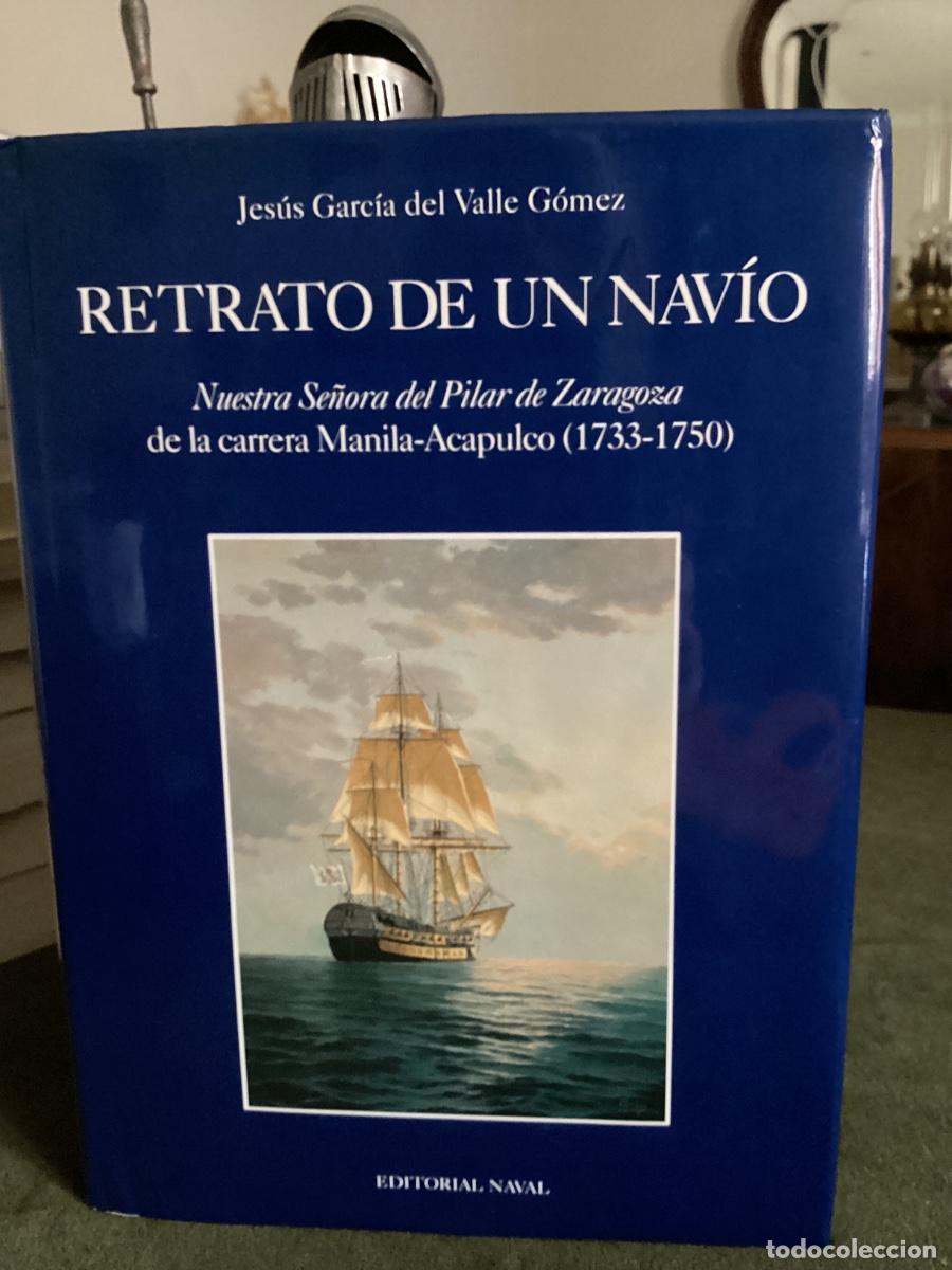 Libros de segunda mano: RETRATO DE UN NAVIO. NUESTRA SE&Ntilde;ORA DEL PILAR DE ZARAGOZA DE LA CARRERA MANILA-ACAPULCO (1733-1750)