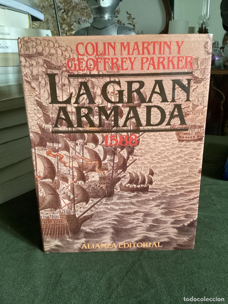 Libros de segunda mano: LA GRAN ARMADA 1588 COLIN MARTIN Y GEOFFREY PARKER ALIANZA EDITORIAL 1&ordf; ED. 1988