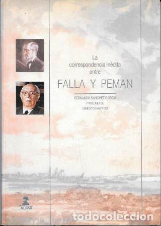 Libros de segunda mano: LA CORRESPONDENCIA INEDITA ENTRE MANUEL DE FALLA Y JOSE MARIA PEMAN (1929-1941) - A-CA-4351