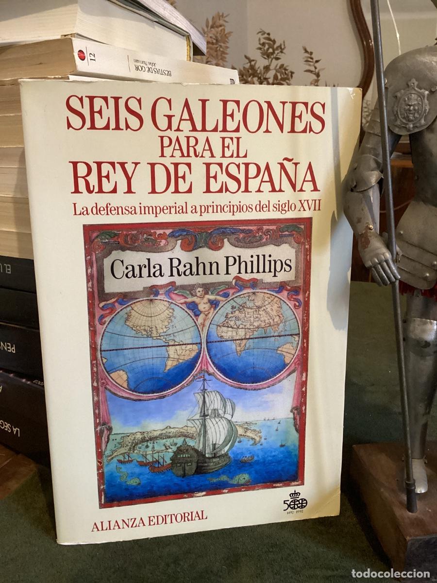 Libros de segunda mano: SEIS GALEONES PARA EL REY DE ESPA&Ntilde;A. LA DEFENSA IMPERIAL A PRINCIPIOS DEL SIGLO XVII.
