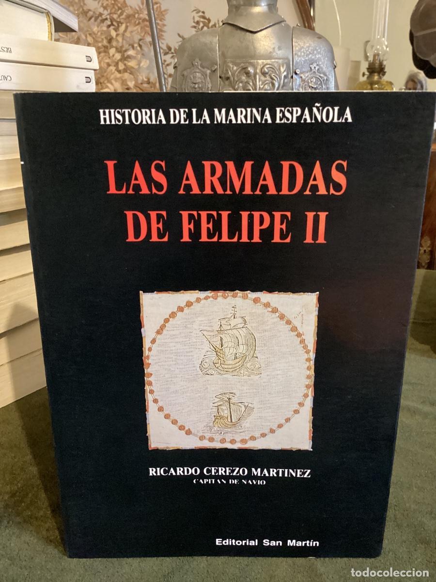 Libros de segunda mano: LAS ARMADAS DE FELIPE II / RICARDO CEREZO / 1989. EDITORIAL SAN MART&Iacute;N