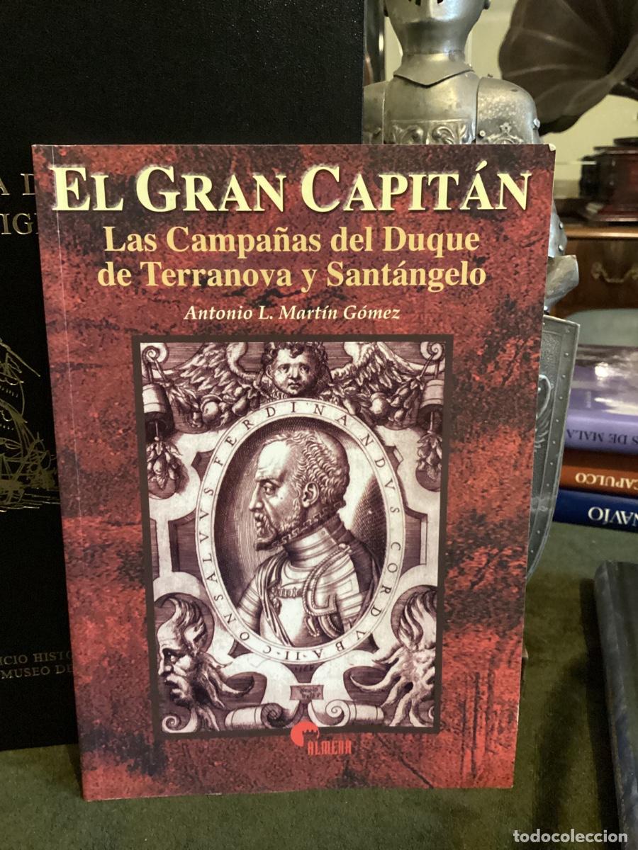 Libros de segunda mano: EL GRAN CAPIT&Aacute;N, LAS CAMPA&Ntilde;AS DEL DUQUE DE TERRANOVA Y SANT&Aacute;NGELO - MART&Iacute;N G&Oacute;MEZ, ANTONIO L.
