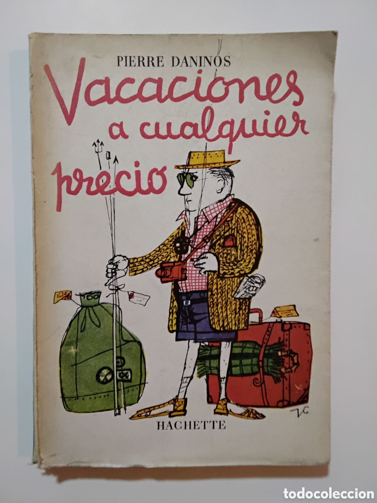 Libros de segunda mano: Pierre Daninos &ndash; Vacaciones a cualquier precio &mdash; Hachette, 1959