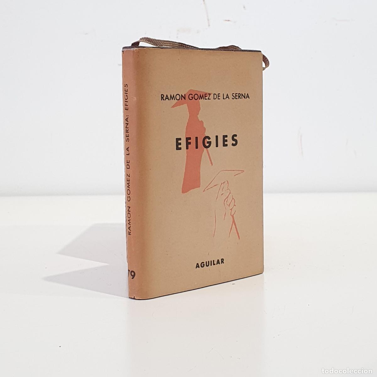 Libros de segunda mano: G&Oacute;MEZ DE LA SERNA, Ram&oacute;n - Efigies. Colecci&oacute;n Crisol. N&uacute;m. 79. Nota preliminar de F.S.R.