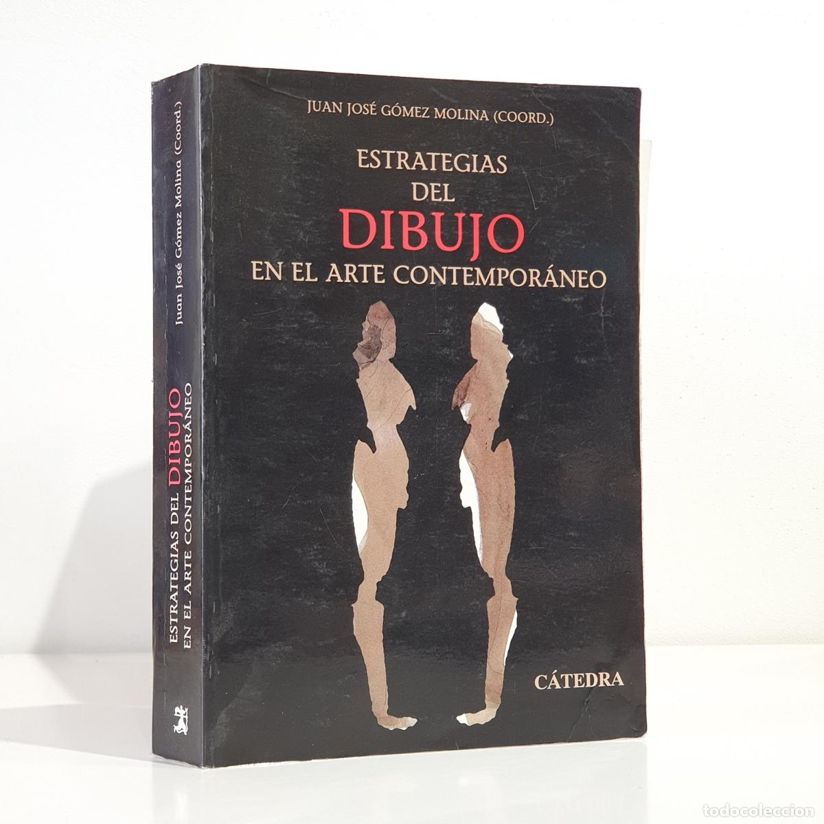 Libros de segunda mano: G&Oacute;MEZ MOLINA., Juan Jos&eacute; /Fernando Castro Florez - Estrategias del dibujo en el Arte Contemporaneo/