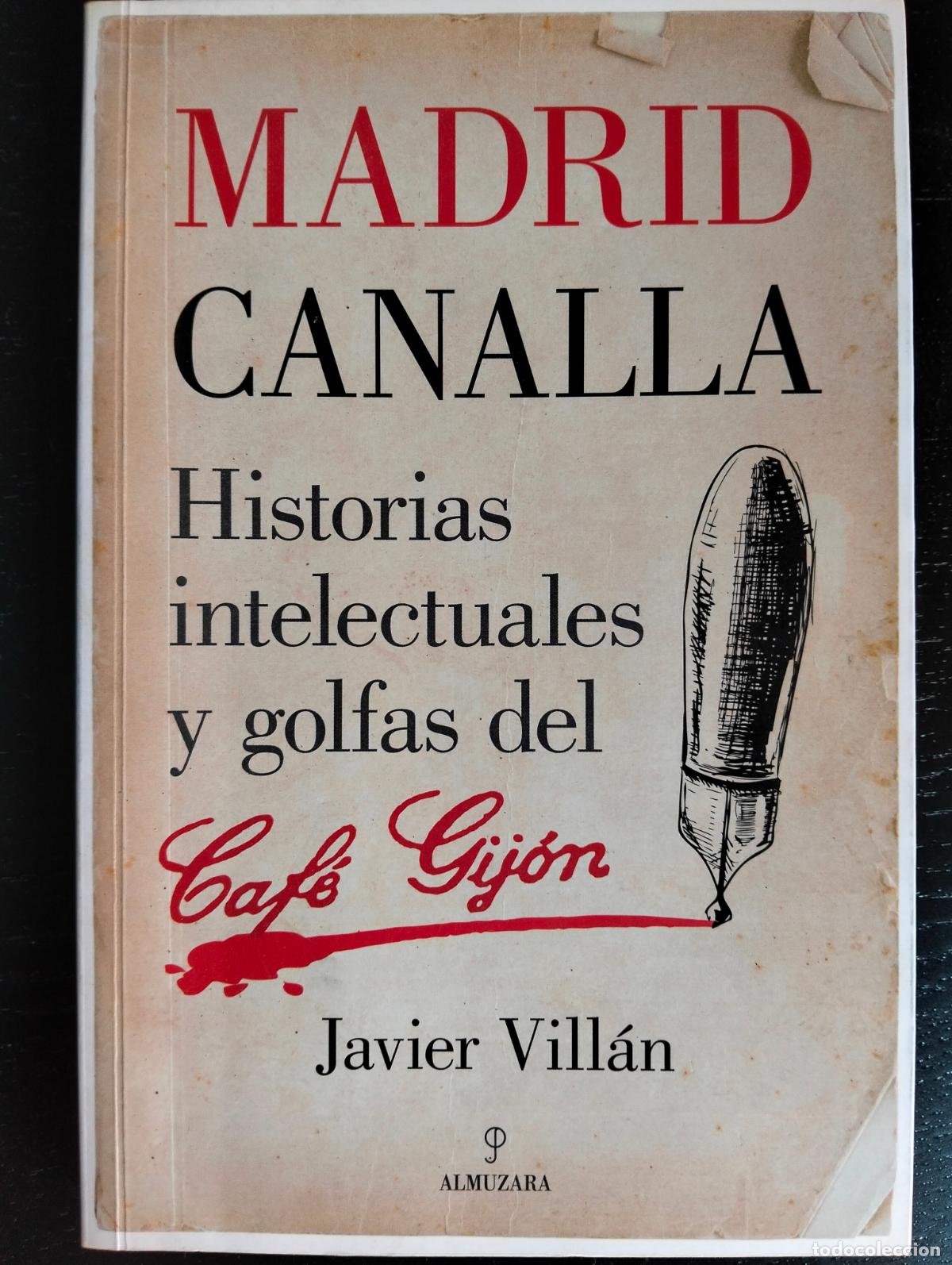 Libros de segunda mano: Historia. Madrid Canalla, Historias del Cafe Gijon, J. Villan, Almuzara, 2014 VISITA MI CATALOGO L55