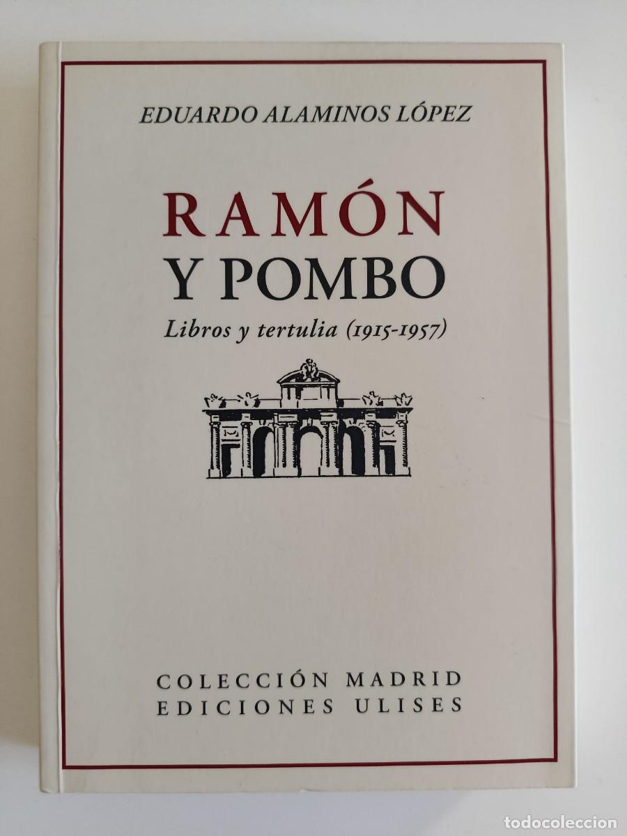 Libros de segunda mano: RAM&Oacute;N Y POMBO. LIBROS Y TERTULIA 1915-1957. EDUARDO ALAMINOS L&Oacute;PEZ. EDICIONES ULISES. 2000