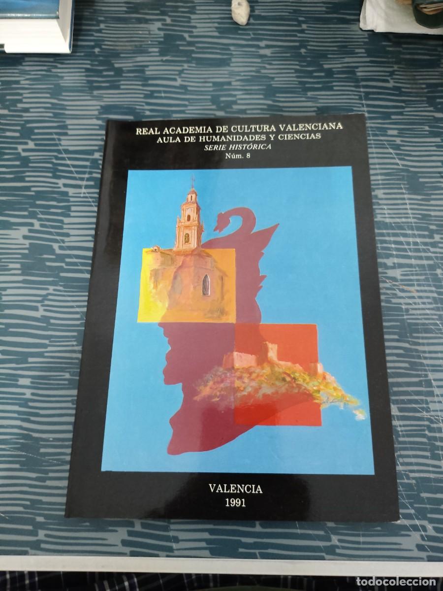 Libros de segunda mano: REAL ACADEMIA DE CULTURA VALENCIANA,AULA DE HUMANIDADES Y CIENCIAS,SERIE HISTORICA,NUM.8,1991,183 P.