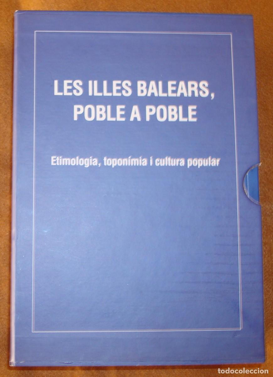 Libros de segunda mano: Les Illes Balears, poble a poble (Etimolog&iacute;a, topon&iacute;mia i cultura popular)