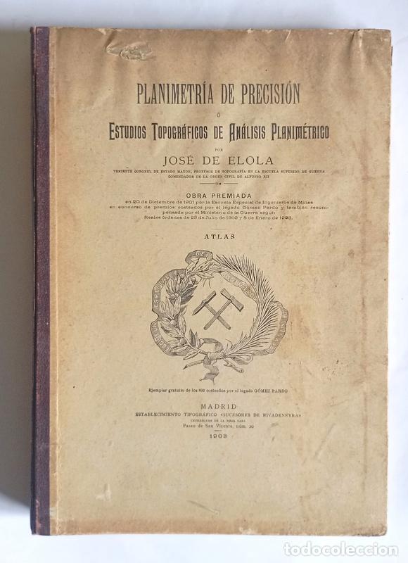 Libros de segunda mano: PLANIMETRIA DE PRECISION ( ATLAS ) - JOSE DE ELOLA - E. TIPOGRAFICO SUCESORES DE RIVADENEYRA. 1903