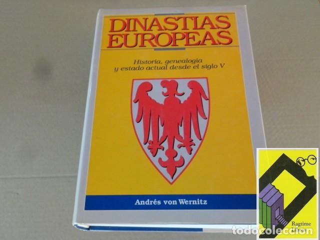 Libros de segunda mano: WERNITZ, Andr&eacute;s von: Dinast&iacute;as europeas. Historia,genealog&iacute;a y estado actual desde el siglo V