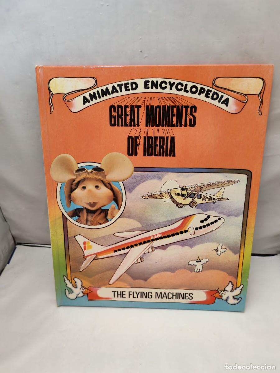 Libri di seconda mano: GREAT MOMENTS OF IBERIA. The Flying Machines (Animated Encyclopedia) Primera edici&oacute;n, tapa dura