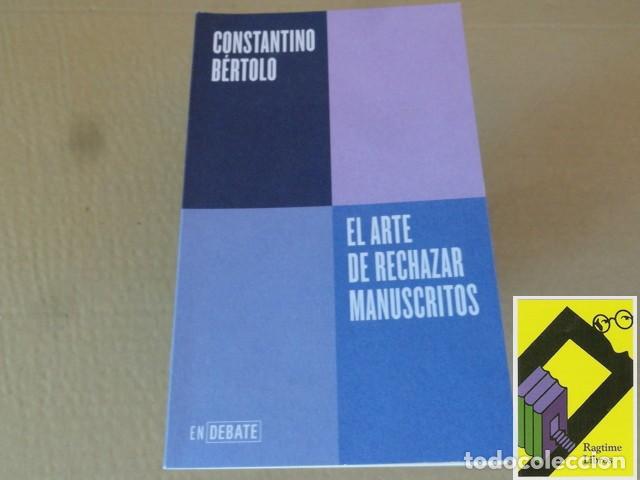 Libros de segunda mano: BERTOLO, Constantino: El arte de rechazar manuscritos