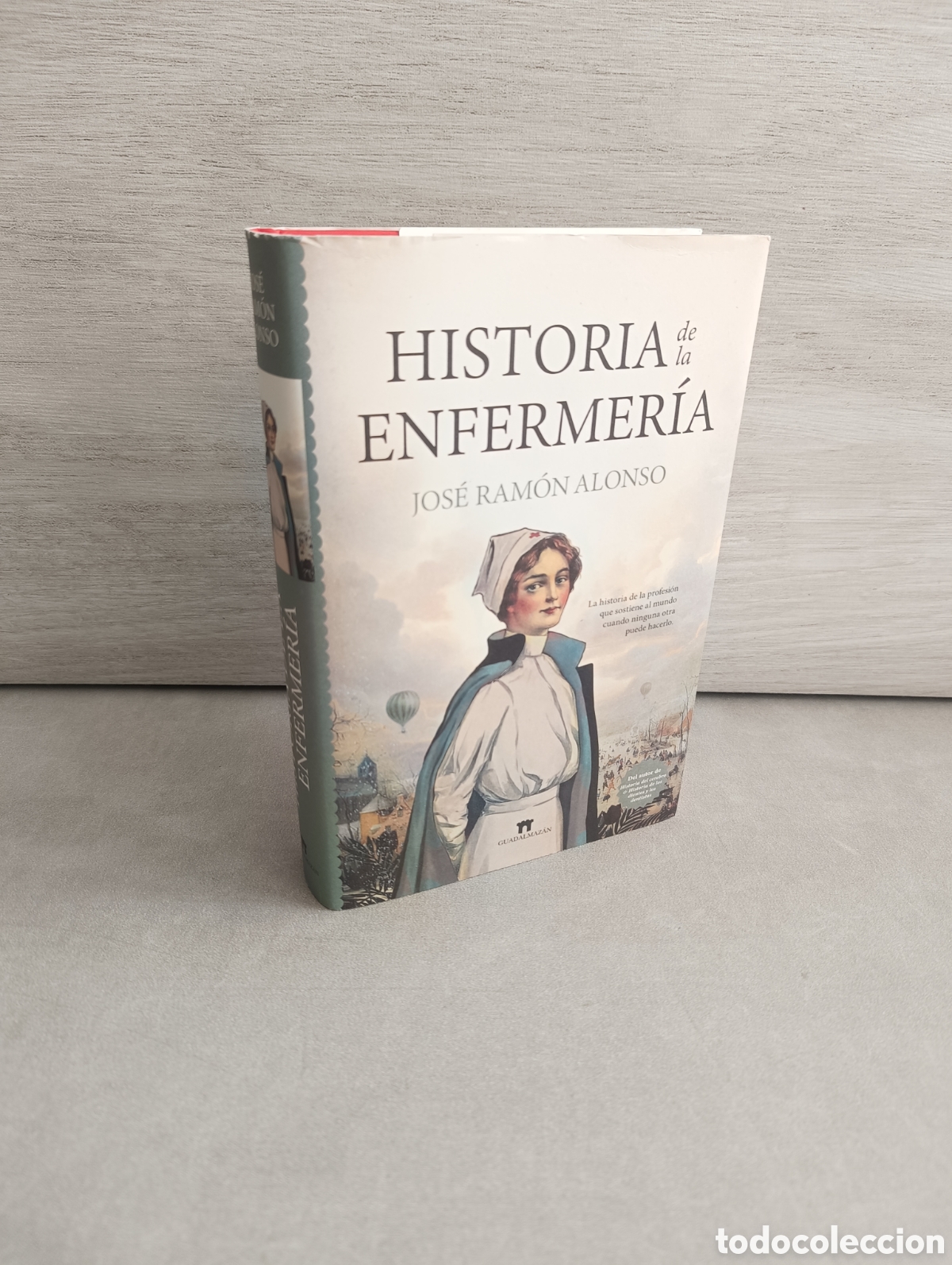 Livres d'occasion: HISTORIA DE LA ENFERMER&Iacute;A. Jos&eacute; Ram&oacute;n Alonso.